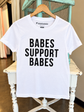 Babes Support Babes Tee