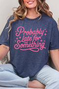 Probably Late Tee